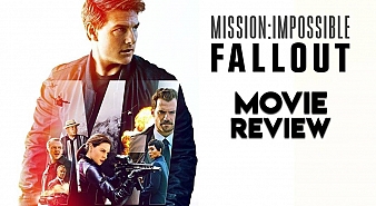 Mission: Impossible – Fallout (aka) Mission Impossible 6 review