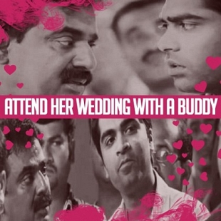 Attend her wedding with a buddy